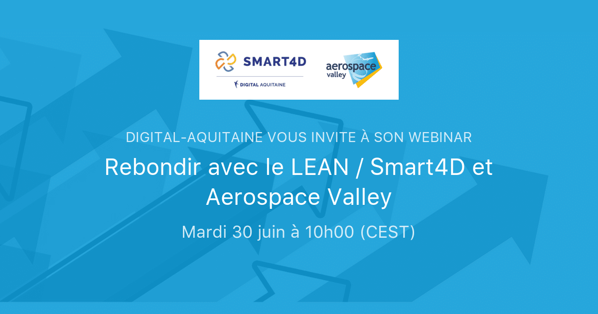 Rebondir avec le LEAN / Smart4D et Aerospace Valley visuel