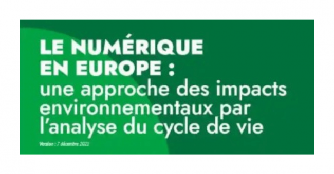 Le Numérique en Europe – Une approche des impacts environnementaux par l’analyse du cycle de vie Le Numérique en Europe - Une approche des impacts environnementaux par l'analyse du cycle de vie visuel
