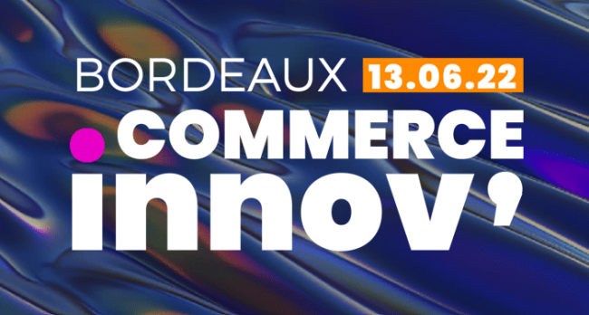 Bordeaux-Commerce-Innov-13.06.2022 Bordeaux commerce innov'
