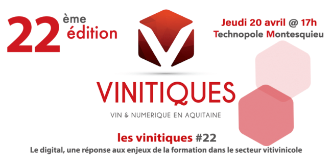 22 ème édition les vinitiques 22, le digital, une réponse aux enjeux de la formation dans le secteur vitivinicole 22 ème édition les vinitiques 22, le digital, une réponse aux enjeux de la formation dans le secteur vitivinicole
