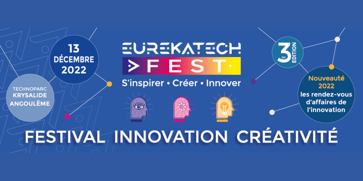 3ÈME ÉDITION D’EUREKATECH FEST, LE FESTIVAL DE L’INNOVATION ET DE LA CRÉATIVITÉ !