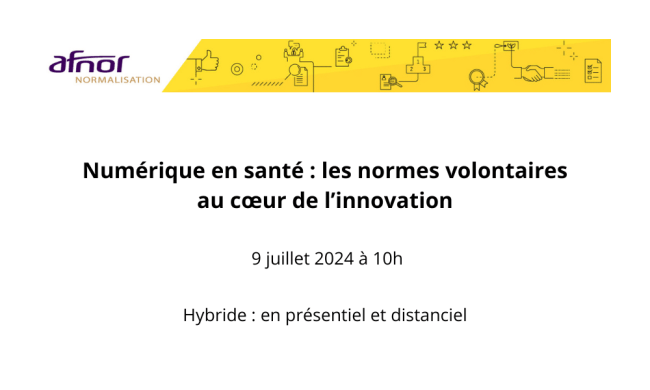 Le numérique en santé encore plus d’innovation avec les normes volontaires Le numérique en santé encore plus d’innovation avec les normes volontaires