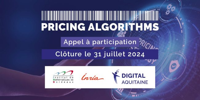 InterDomEx-RS-AAP PRICING APPEL A PARTICIPATION : 3ème workshop “Pricing Algorithms” le 3 octobre à Bordeaux Date limite d’envoi le 31 juillet 2024