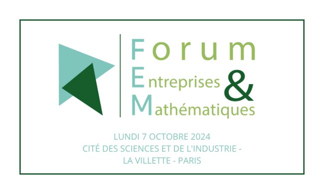 Le 13ème Forum Entreprises & Mathématiques Le 13ème Forum Entreprises & Mathématiques