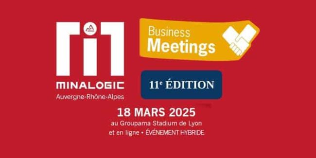 Minalogic Business Meetings Les Minalogic Business Meetings reviennent le 18 mars 2025